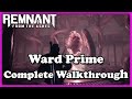 [Remnant] Subject 2923 | Ward Prime Complete Walkthrough