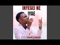 INYEGEI NE IYAE 