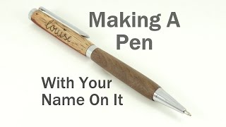 Making a Pen With Your Name On It