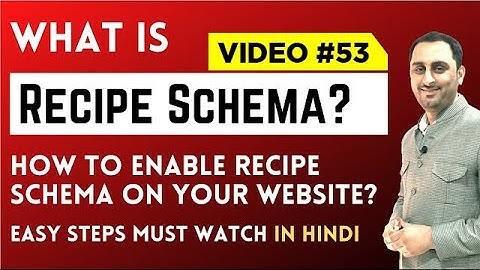 What Is Recipe Schema? | How to Enable This Recipe Schema on Your Blog/Website in Hindi | Video #53