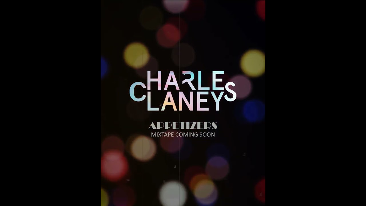 Charles Laney - Appetizers Mixtape (Old Promo)