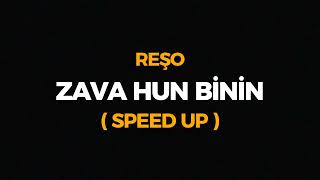 Reşo - Zava hun Binin ( speed up) Resimi