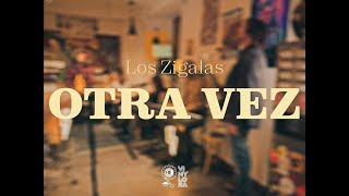 Los Zigalas - Otra Vez (Acústico desde Vinylora)