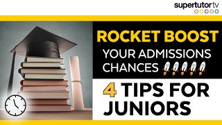 Rocket Boost Your College Admissions Chances: Four Tips for Juniors