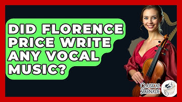 Did Florence Price Write Any Vocal Music? - Classical Serenade