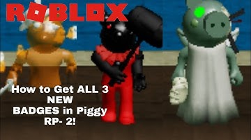 How to Get ALL 3 NEW BADGES in Roblox Piggy RP - 2!