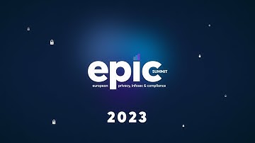 Recap | European Privacy, InfoSec & Compliance (EPIC) Summit | 21 October 2023