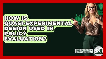 How Is Quasi-Experimental Design Used In Policy Evaluation? - The Friendly Statistician