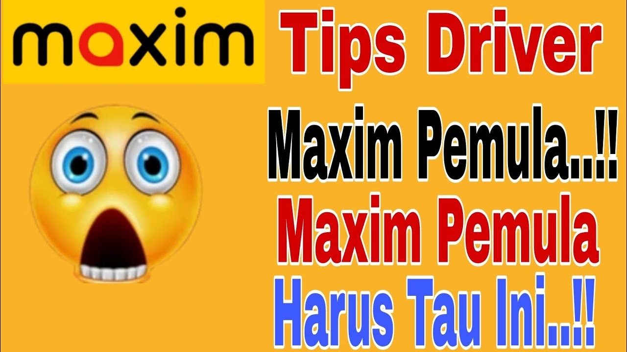 Tips Driver Maxim Pemula..!! Maxim pemula Harus Tau Ini ~ Maxim Ojek Online 