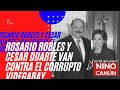ROSARIO ROBLES Y CESAR DUARTE VAN CONTRA EL CORRUPTO VIDEGARAY