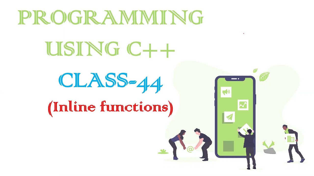PROGRAMMING USING C++ CLASS-44 (Inline Function) - YouTube