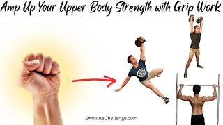 Get Great Gains with a Gargantuan Grip! | 9MinuteChallenge.com