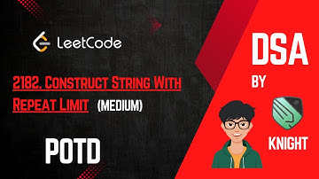 LEETCODE POTD | 2182. Construct String With Repeat Limit | 17 December 2024