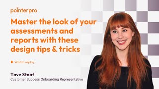 Master the look of your assessments and reports with these design tips & tricks ⎮ Pointerpro