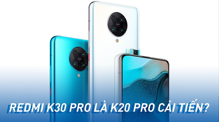 So sánh k20 pro và k30 năm 2024