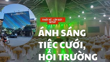 ÁNH SÁNG TIỆC CƯỚI, ÁNH SÁNG SÂN KHẤU, ÁNH SÁNG SÂN KHẤU TIỆC CƯỚI, HỘI TRƯỜNG. HOTLINE 0845216789