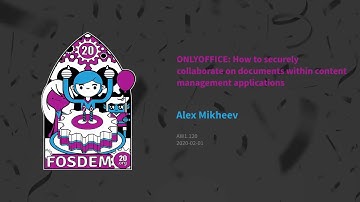 ONLYOFFICE: How to securely collaborate on documents within content management apps - Alex Mikheev