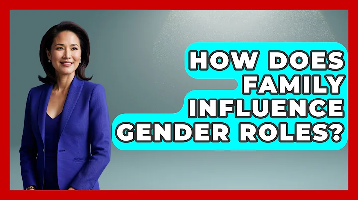 How Does Family Influence Gender Roles? - Gender Equality Network
