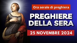 Le Preghiere della Sera del 25 Novembre 2024 - Lunedì della XXXIV settimana del T.O.