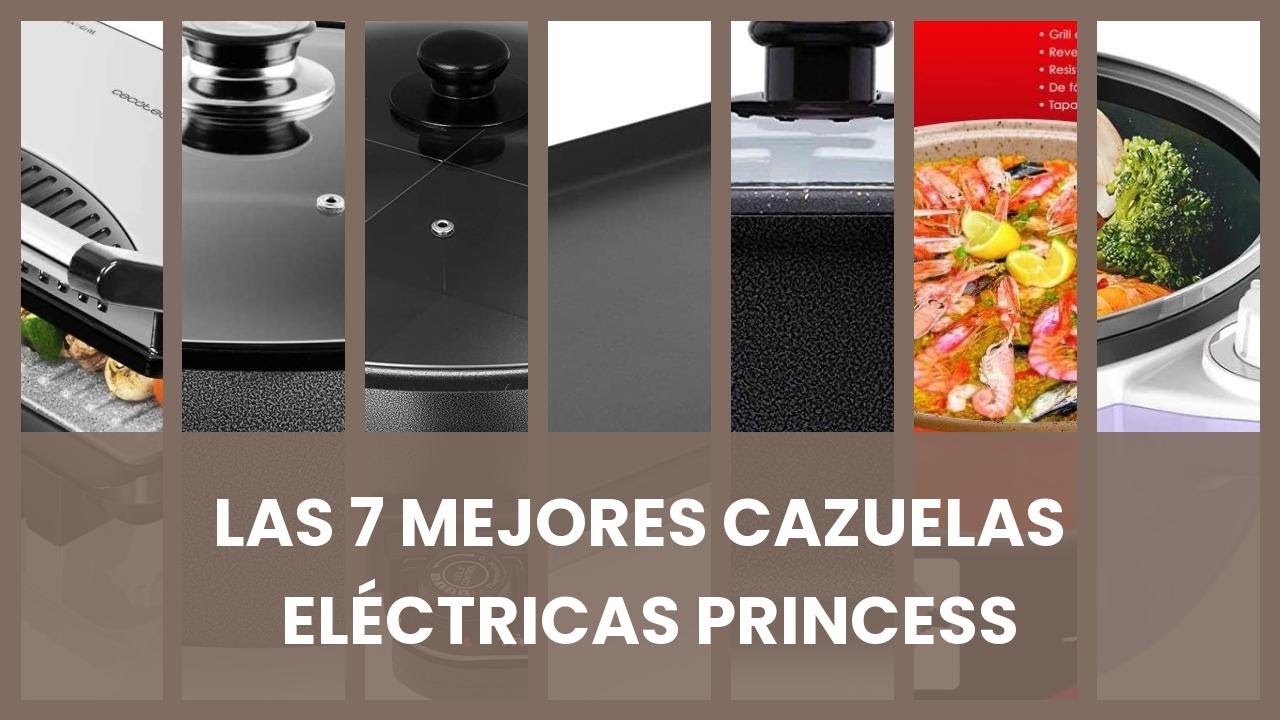 Cazuela eléctrica princess: Las 7 mejores cazuelas eléctricas princess 
