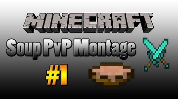 Minecraft: Soup PvP Montage (#1)