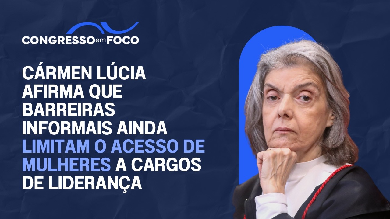 Cármen Lúcia afirma que barreiras informais ainda limitam o acesso de mulheres a cargos de liderança