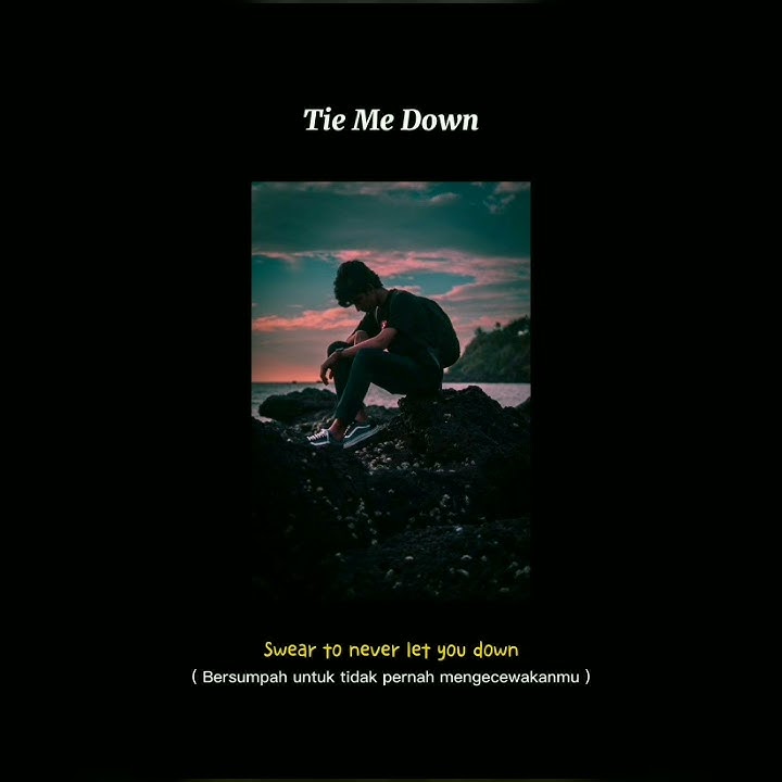 Story Wa Gryffin Ft Elley Duhe - Tie Me Down ( Lirik dan Terjemahan)