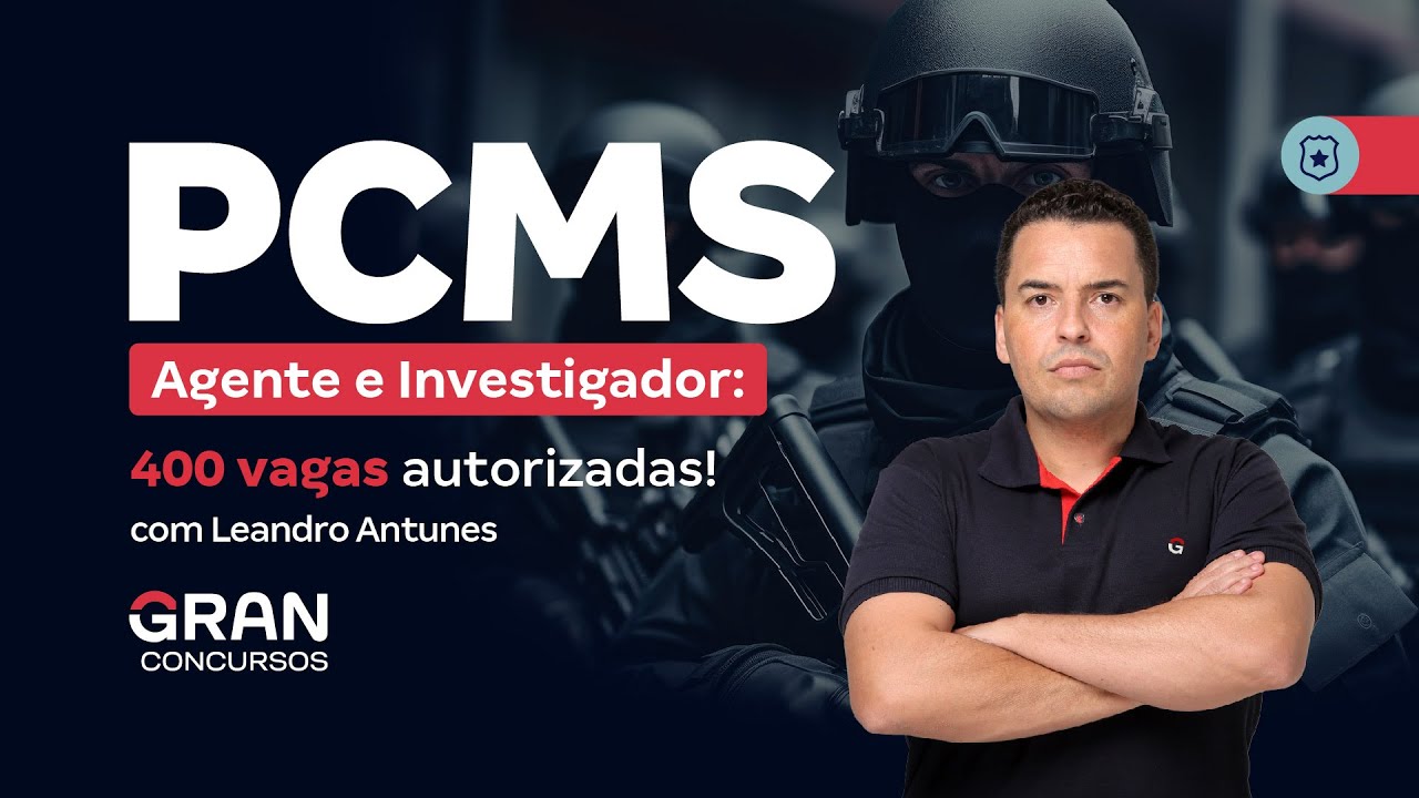 Concurso PC MS Agente e Investigador: 400 vagas autorizadas!