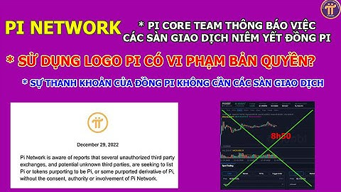 Pi Network: PCT thông báo việc vi phạm của các sàn giao dịch | Thanh khoản của đồng Pi và Sàn G.Dịch