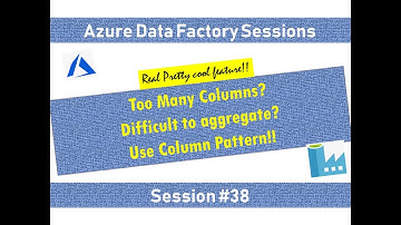 #38. Azure Data Factory - Column Patterns in Aggregation to make it simpler