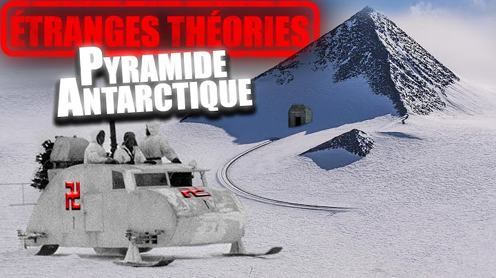 Ces théories n’auraient jamais dû voir le jour : LE SECRET DE L' ANTARCTIQUE