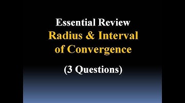 Power Series Review (Radius & Interval of Convergence)