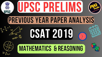 UPSC PRELIMS I CSAT 2019 SOLVED PAPER  I MATHEMATICS & REASONING I PYQ ANALYSIS