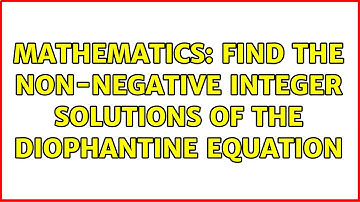 Mathematics: Find the non-negative integer solutions of the diophantine equation (2 Solutions!!)