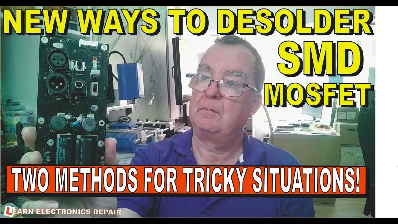 NEW Simple Ways to Desolder SMD MOSFET With And Without Hot Air