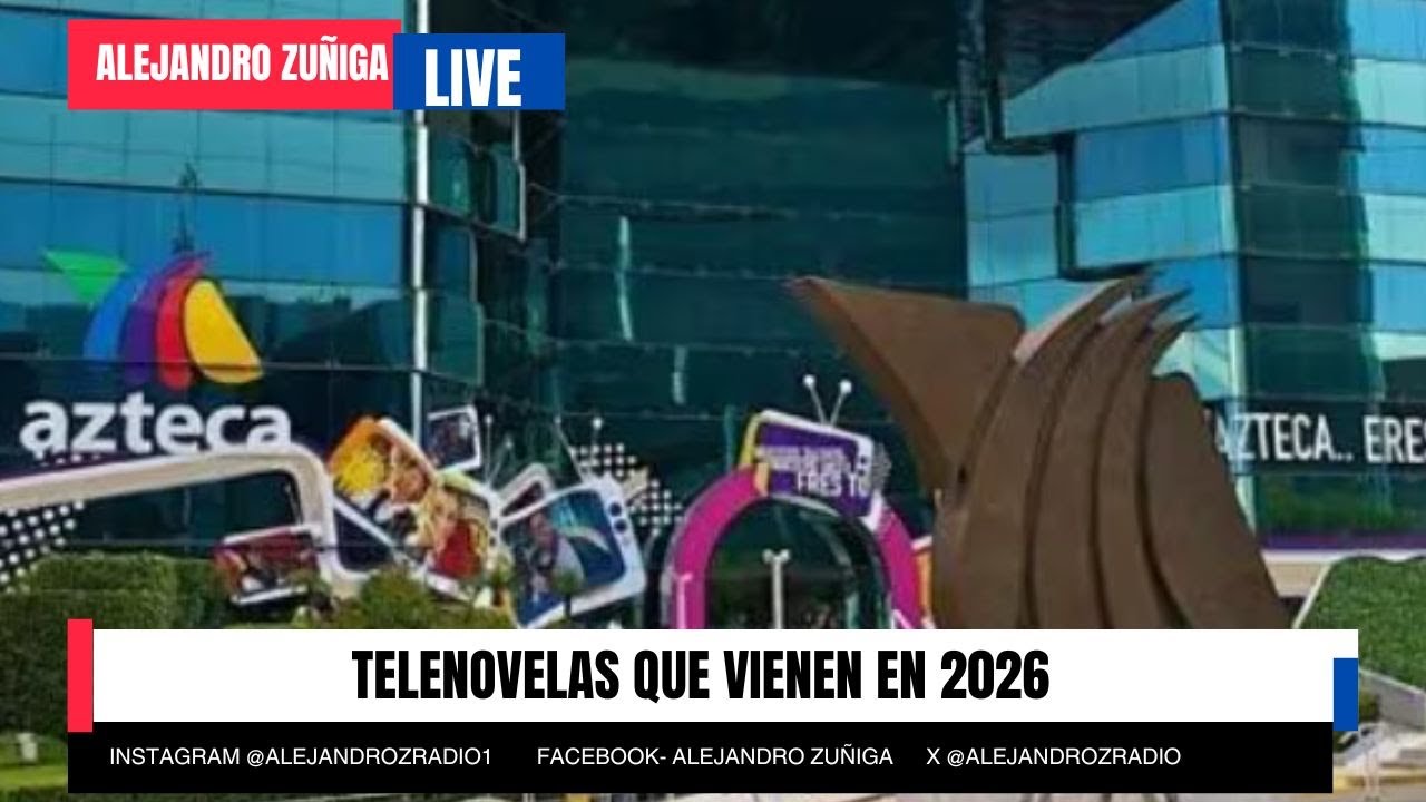 TELENOVELAS QUE HARA AZTECA EN 2026