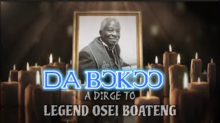 ALEX BOAT SONG TO THE LATE MR. OSEI BOATENG_DA BOKOO
