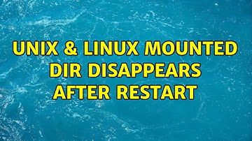 Unix & Linux: Mounted dir disappears after restart (3 Solutions!!)