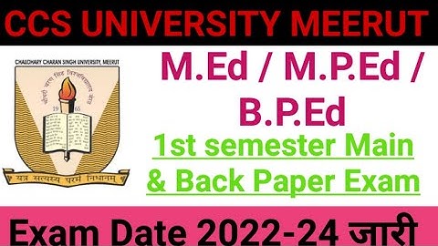 CCS UNIVERSITY MEERUT M.ED,M.PED.B.PED 1st Semester main & Back Paper Exam Date sheet 2022-24