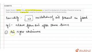 Explain the term racidity. Write any two methods to prevent ( or retard) the development