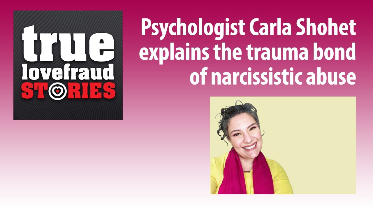 Psychologist Carla Shohet explains the trauma bond of narcissistic abuse