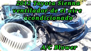 2012 Toyota Sienna Cómo cambiar el ventilador del aire acondicionado ( how to change a/c blower )