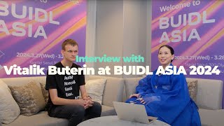 [BUIDL Asia 2024] Interview with Vitalik Buterin at BUIDL ASIA 2024