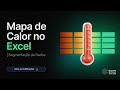 Mapa de Calor no Excel | Segmentação de Dados