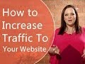 How to Increase Traffic to Your Website