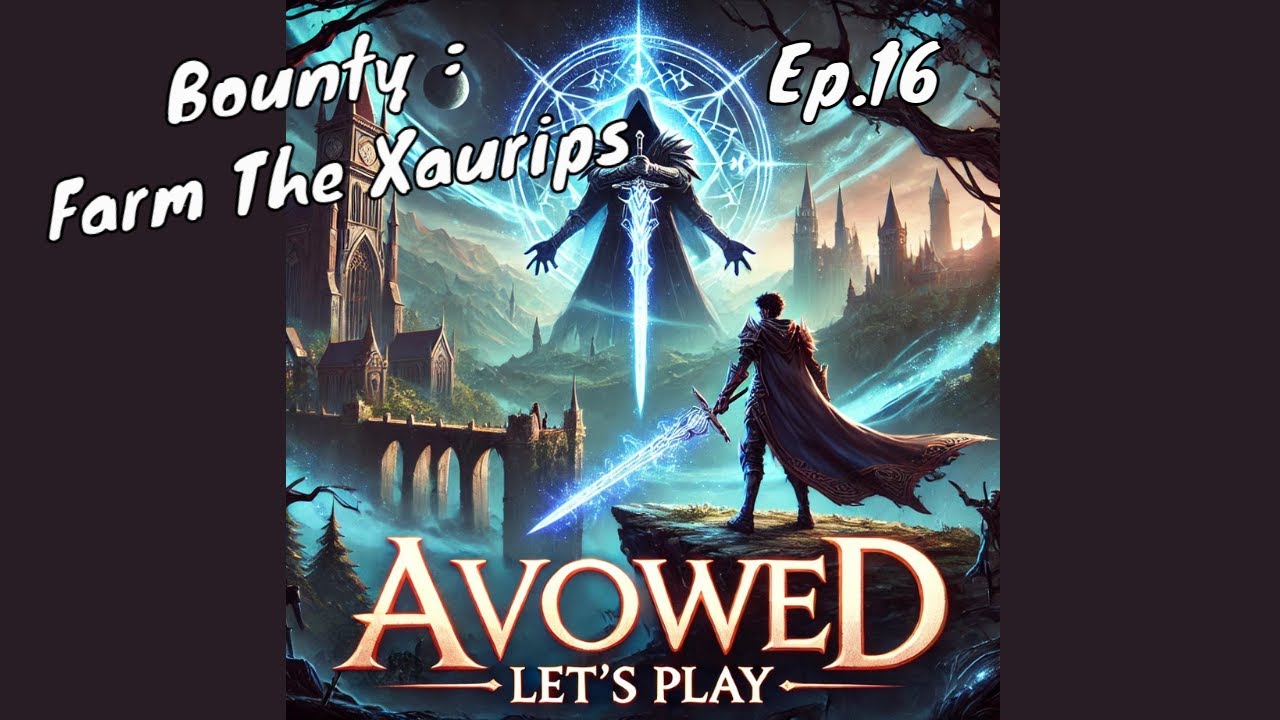 Xaurips Avowed Let’s Play Ep.16 – Bounty : Farm The Xaurips #avowed - YouTube