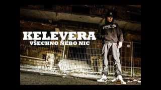 Kelevera- Všechno Nebo Nic