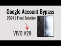 Vivo V29 (V2250) Google Account Bypass Without Computer | New Security 2024