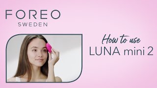 FOREO LUNA mini 2: How to Glow All Day