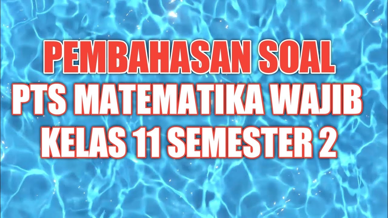 Menaklukkan Ujian Tengah Semester: Kumpulan Contoh Soal UTS Matematika Wajib Kelas 11 Semester 2 dan Strategi Jitu
